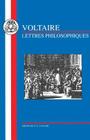 Voltaire: Lettres Philosophiques (French Texts) By Voltaire, F. a. Taylor (Volume Editor) Cover Image