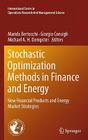 Stochastic Optimization Methods in Finance and Energy: New Financial Products and Energy Market Strategies Cover Image