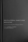 Multilateral Sanctions Revisited: Lessons Learned from Margaret Doxey (McGill-Queen's/Brian Mulroney Institute of Government Studies in Leadership, Public Policy, and Governance) By Andrea Charron (Editor), Clara Portela (Editor), Louise Fréchette (Foreword by) Cover Image