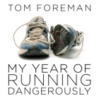 My Year of Running Dangerously Lib/E: A Dad, a Daughter, and a Ridiculous Plan Cover Image