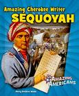 Amazing Cherokee Writer Sequoyah (Amazing Americans) By Mary Dodson Wade Cover Image