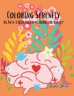 Coloring Serenity: An Anti-Stress Coloring Book for Adults
