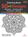 Coloring Book: 50 x2 Designs Mandalas Kaleidoscopes Ornaments Patterns By Yousef Odetallah Cover Image