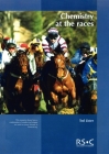 Chemistry at the Races: The Work of the Horseracing Forensic Laboratory By Maria J. Pack (Editor), Colin Osborne (Editor), Ted Lister (Compiled by) Cover Image