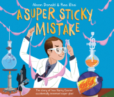 A Super Sticky Mistake: The Story of How Harry Coover Accidentally Invented Super Glue! By Alison Donald, Devon Sorvari (Read by), David Bendena (Read by) Cover Image