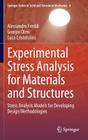 Experimental Stress Analysis for Materials and Structures: Stress Analysis Models for Developing Design Methodologies By Alessandro Freddi, Giorgio Olmi, Luca Cristofolini Cover Image