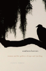 Southern Horrors: Women and the Politics of Rape and Lynching By Crystal N. Feimster Cover Image