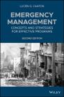 Emergency Management: Concepts and Strategies for Effective Programs By Lucien G. Canton Cover Image