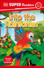 DK Super Readers Pre-Level: Into the Rainforest By DK Cover Image