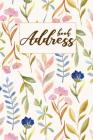 Address Book: Watercolor Flower - Address Book For Women - an Alphabetical Over 400+ For Record and Organizer (Portable Size 6x9) - Cover Image