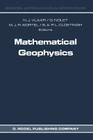 Mathematical Geophysics: A Survey of Recent Developments in Seismology and Geodynamics (Modern Approaches in Geophysics #3) Cover Image
