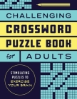 Challenging Crossword Puzzle Book for Adults: Stimulating Puzzles to Exercise Your Brain  Cover Image