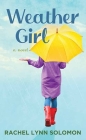Weather Girl By Rachel Lynn Solomon Cover Image