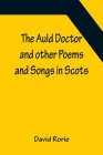 The Auld Doctor and other Poems and Songs in Scots By David Rorie Cover Image