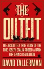 The Outfit: The Absolutely True Story of the Time Joseph Stalin Robbed a Bank By David Tallerman Cover Image
