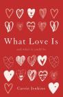 What Love Is: And What It Could Be Cover Image