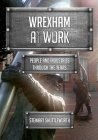 Wrexham at Work: People and Industries Through the Years Cover Image