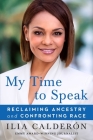 My Time to Speak: Reclaiming Ancestry and Confronting Race Cover Image