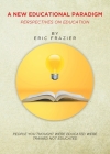 A New Educational Paradigm: Perspectives on Education Cover Image
