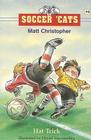 Soccer 'Cats: Hat Trick: Hat Trick By Matt Christopher, Daniel Vasconcellos (Illustrator) Cover Image