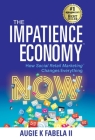 The Impatience Economy: How Social Retail Marketing Changes Everything By Augie K. Fabela Cover Image
