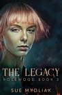 The Legacy (Rosewood #2) By Sue Mydliak Cover Image