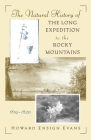 The Natural History of the Long Expedition to the Rocky Mountains (1819-1820) By Howard Ensign Evans Cover Image