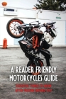 A Reader-friendly Motorcycles Guide: Essential Things To Know After Passing Driving Test: Motorcycle Driving Licence Cover Image