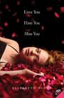 Love You Hate You Miss You By Elizabeth Scott Cover Image