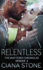 Relentless: Book 3 of the Shattered Chronicles Cover Image