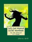 Let's Get Musical GCSE Workbook: for the Edexcel 9-1 Exam By Chris Gill Cover Image