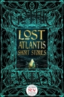 Lost Atlantis Short Stories (Gothic Fantasy) By Dr. Jennifer Fuller (Foreword by), Flame Tree Studio (Literature and Science) (Created by) Cover Image