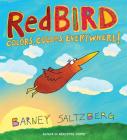Redbird: Colors, Colors, Everywhere! By Barney Saltzberg Cover Image