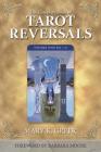 The Complete Book of Tarot Reversals (Special Topics in Tarot #1) By Mary K. Greer, Barbara Moore (Foreword by) Cover Image