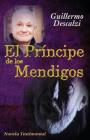 El Príncipe de los Mendigos: Novela Testimonial By Guillermo Descalzi Cover Image