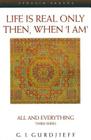 Life is Real Only Then, When 'I Am': All and Everything, Third Series (Compass) By G. I. Gurdjieff Cover Image
