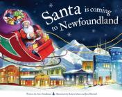 Santa Is Coming to Newfoundland (Santa Is Coming...) By Steve Smallman, Robert Dunn (Illustrator) Cover Image