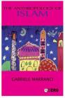 The Anthropology of Islam By Gabriele Marranci Cover Image