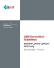 Effective Console Operator HMI Design: Second Edition - Revised By Asm Consortium Cover Image