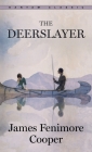The Deerslayer By James Fenimore Cooper Cover Image