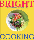 Bright Cooking: Recipes for the Modern Palate Cover Image