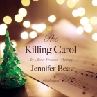 The Killing Carol: An Anna Greenan Mystery By Jennifer Bee, Sophie Amoss (Read by) Cover Image