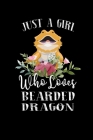 Just a Girl Who Loves Bearded Dragon: Perfect Bearded Dragon Lover Gift For Girl. Cute Notebook for Bearded Dragon Lover. Gift it to your Sister, Daug Cover Image
