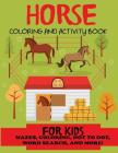 Horse Coloring and Activity Book for Kids: Mazes, Coloring, Dot to Dot, Word Search, and More!, Kids 4-8, 8-12 (Kids Activity Books) By Blue Wave Press Cover Image