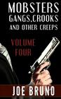 Mobsters, Crooks, Gangs and Other Creeps: Volume 4 By Marc Maturo (Editor), Alchemy Book Covers (Illustrator), Joe Bruno Cover Image