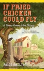 If Fried Chicken Could Fly (Country Cooking School Mystery #1) Cover Image