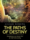 The Paths of Destiny: Introduction to an Ancient Tool for Self-Understanding By Lilian Nirupa Cover Image