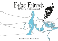 False Friends: 51 Ways to Be Misunderstood By Diccon Bewes, Michael Meister (Illustrator) Cover Image