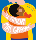 El Amor Más Grande (Somos8) By Megan Jacobson, Beck Feiner (Illustrator) Cover Image