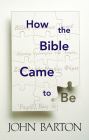 How the Bible Came to Be Cover Image